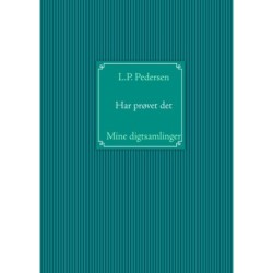 Har prøvet det: Mine digtsamlinger