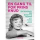 En gang til for prins Knud: En biografi om Birgitte Reimer