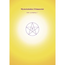 Mysterieskolen i Frimureriet: Studie- og arbejdsbog i 1. grad