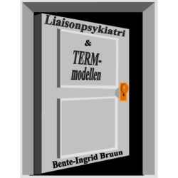 Liaisonpsykiatri og term-modellen: Fra forebyggelse til fejlbehandling