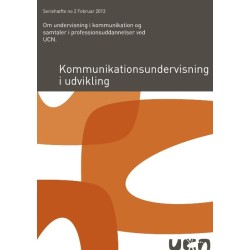 Kommunikationsundervisning i udvikling: Om undervisning i kommunikation og samtaler i professionsuddannelser ved UCN.