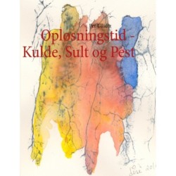 Opløsningstid - Kulde, Sult og Pest