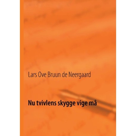 Nu tvivlens skygge vige må: Salmesamling med uddybende teologisk diskurs