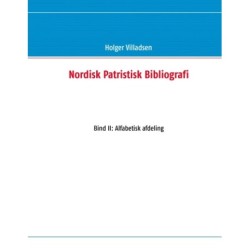 Nordisk Patristisk Bibliografi: Bind II: Alfabetisk afdeling