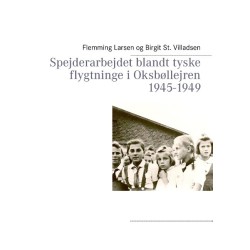 Spejderarbejdet blandt tyske flygtninge i Oksbøllejren 1945-1949