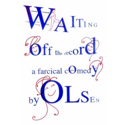 Waiting off the record: A farcical comedy