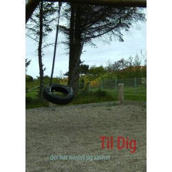 Til Dig - der har mistet og savner