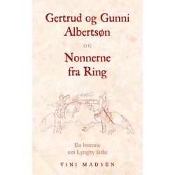 Gertrud og Gunni Albertsøn og Nonnerne fra Ring: En historie om Lyngby kirke