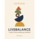 Livsbalance: 7 veje til mere energi og overskud