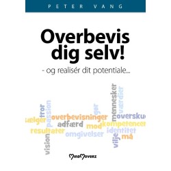 Overbevis dig selv: - og realisér dit potentiale...