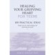 Healing Your Grieving Heart for Teens: 100 Practical Ideas