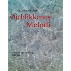 Øjeblikkenes Melodi: Livets digte i ord og billeder