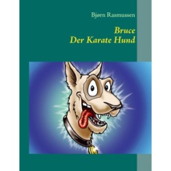 Bruce Der Karate Hund