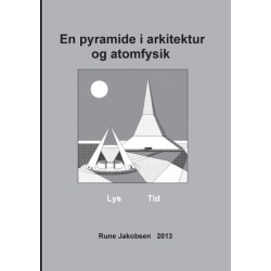 En pyramide i arkitektur og atomfysik: Lys - Tid