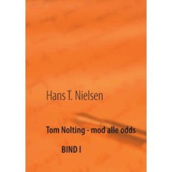 Tom Nolting - mod alle odds: Bind I