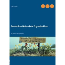Bornholms Naturskole Grynebækken: og det der fulgte efter.