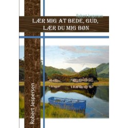 Lær mig at bede Gud - lær du mig bøn