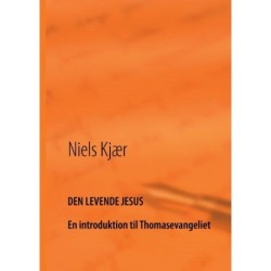Den levende Jesus: En introduktion til Thomasevangeliet