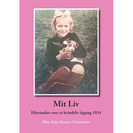 Mit liv: Eftertanker over et kvindeliv, årgang 1934