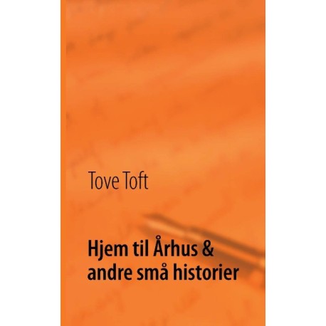 Hjem til Århus & andre små historier