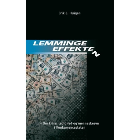 Lemmingeeffekten: - Om krise, ledighed og menneskesyn i Konkurrencestaten