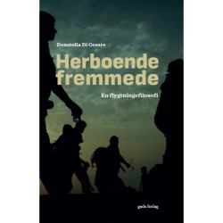Herboende fremmede: En flygtningefilosofi