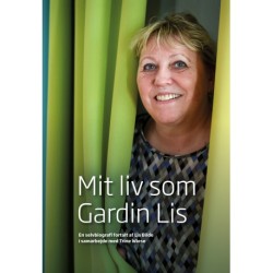 Mit liv som Gardin Lis: En selvbiografi fortalt i samarbejde med Trine Wiese