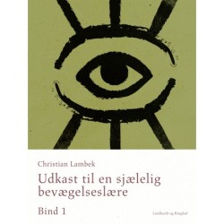 Udkast til en sjælelig bevægelseslære. Bind 1