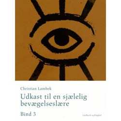 Udkast til en sjælelig bevægelseslære. Bind 3