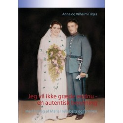 Jeg vil ikke græde endnu  -  en autentisk beretning: Med bidrag af Maria Helleberg og familien