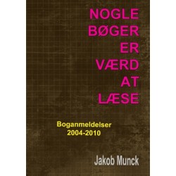Nogle bøger er værd at læse: - anmeldelser af faglitteratur 2004-2010