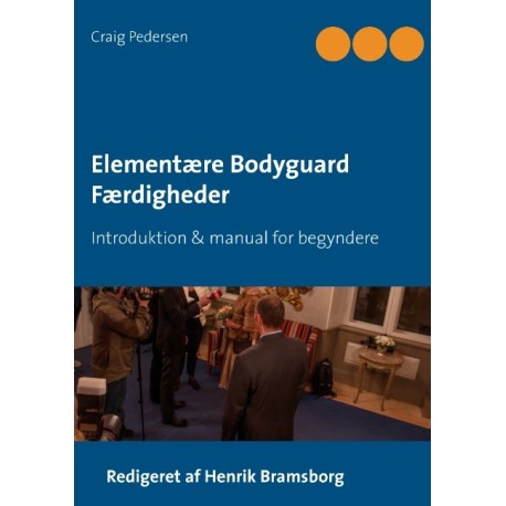 Elementære Bodyguard Færdigheder: Introduktion & manual for begyndere