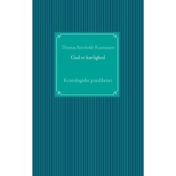 Gud er kærlighed: Kristologiske prædikener