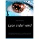Lyde under vand