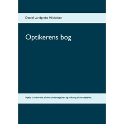 Optikerens bog: Hjælp til udførelse af dine undersøgelser og tolkning af resultaterne.