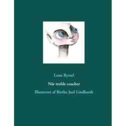 Når trolde coacher: Illustreret af Birthe Juel Lindhardt
