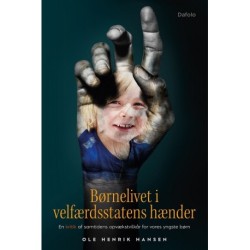 Børnelivet i velfærdsstatens hænder
