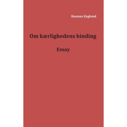 Om kærlighedens binding: Essay