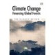 Climate Change: Financing Global Forests: The Eliasch Review