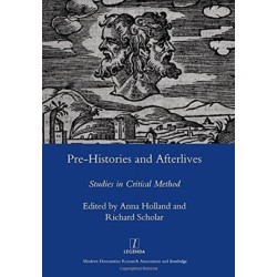Pre-histories and Afterlives: Studies in Critical Method