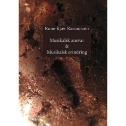 Musikalsk ansvar & Musikalsk erindring: Digte & kortprosa