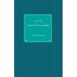 I lyset af at kunne glædes: sagt med poesi