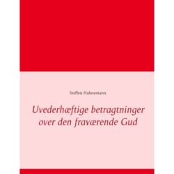 Uvederhæftige betragtninger over den fraværende Gud