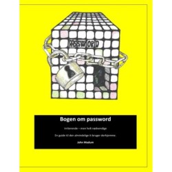Bogen om password: Irriterende – men helt nødvendige. En guide til den almindelige it-bruger derhjemme .