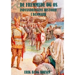 De fremmede og os: Indvandringens historie i Danmark