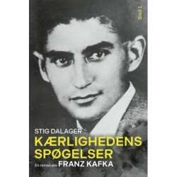 Kærlighedens spøgelser Bind 1: En roman om Franz Kafka 1