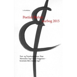 Poetisk Parloir - Aarbog 2015: Post- og Transhumanisme: Naar Mennesket 'lego' Livets Byggesten – hvorledes blive da dets Ego?