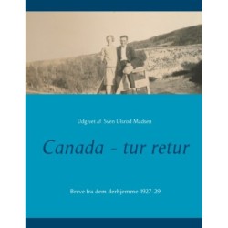 Canada - tur retur: Breve fra dem derhjemme  1927-29
