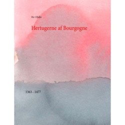 Hertugerne af Bourgogne: 1363 - 1477