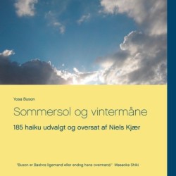 Sommersol og vintermåne: 185 haiku udvalgt og oversat af Niels Kjær